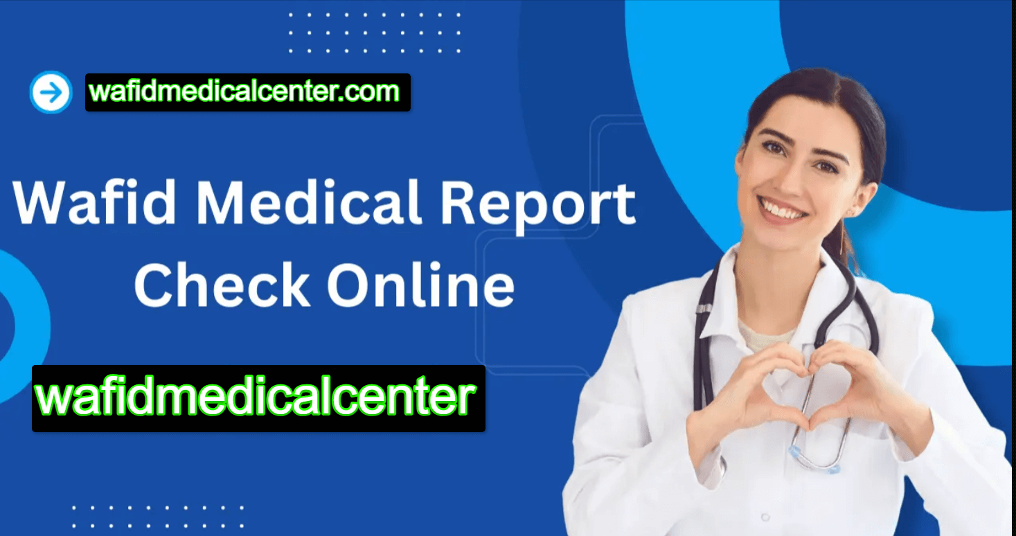 Wafid Medical Report Time